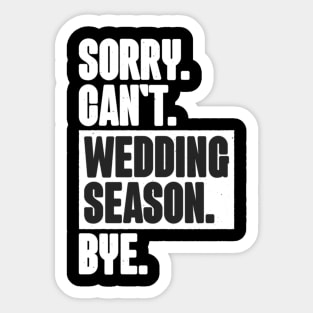 Sorry Can't Wedding Season Bye Wedding Planner Sticker